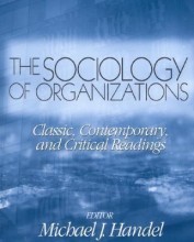 Summary: The Sociology Of Organizations | 9780761987666 | Michael J Handel Book cover image