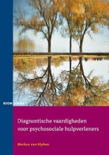 Samenvatting: Diagnostische Vaardigheden Voor Psychosociale Hulpverleners | 9789462363731 | Markus van Alphen Afbeelding van boekomslag