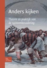 Samenvatting: Anders Kijken Theorie En Praktijk Van De Systeembenadering | 9789031392124 | Joop Willemse Afbeelding van boekomslag