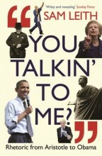 Summary: You Talkin' To Me? : Rhetoric From Aristotle To Obama | 9781846683169 | Sam Leith Book cover image