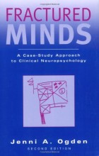 Summary: Fractured Minds : A Case-Study Approach To Clinical Neuropsychology | 9780195171365 | Jenni A Ogden Book cover image